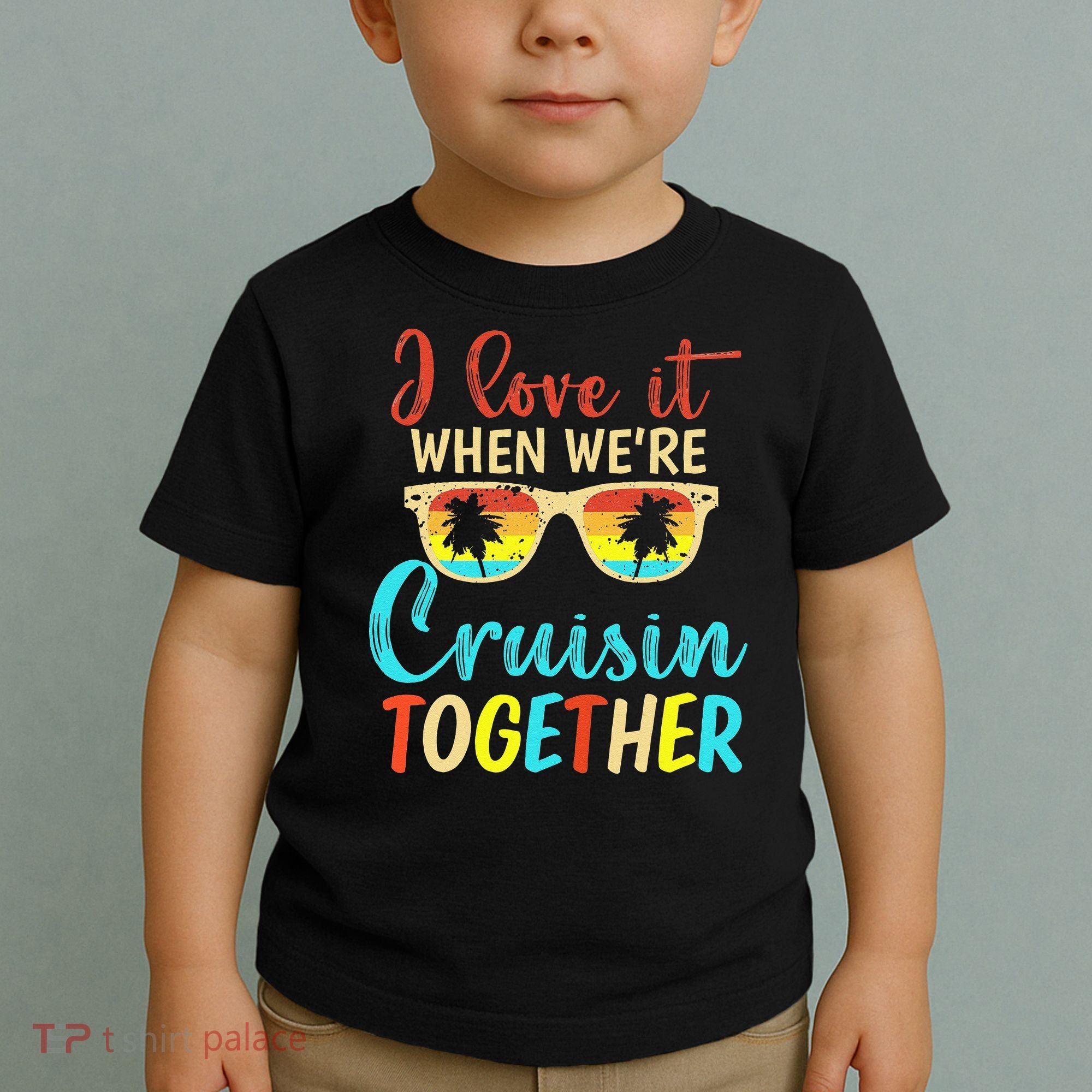 Cousin Cruise Trip I Love It When Were Cruising Together Toddler T-Shirt