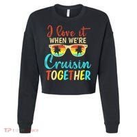 Cousin Cruise Trip I Love It When Were Cruising Together Cropped Pullover Crew thumb 0