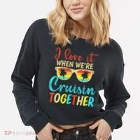 Cousin Cruise Trip I Love It When Were Cruising Together Cropped Pullover Crew thumb 2