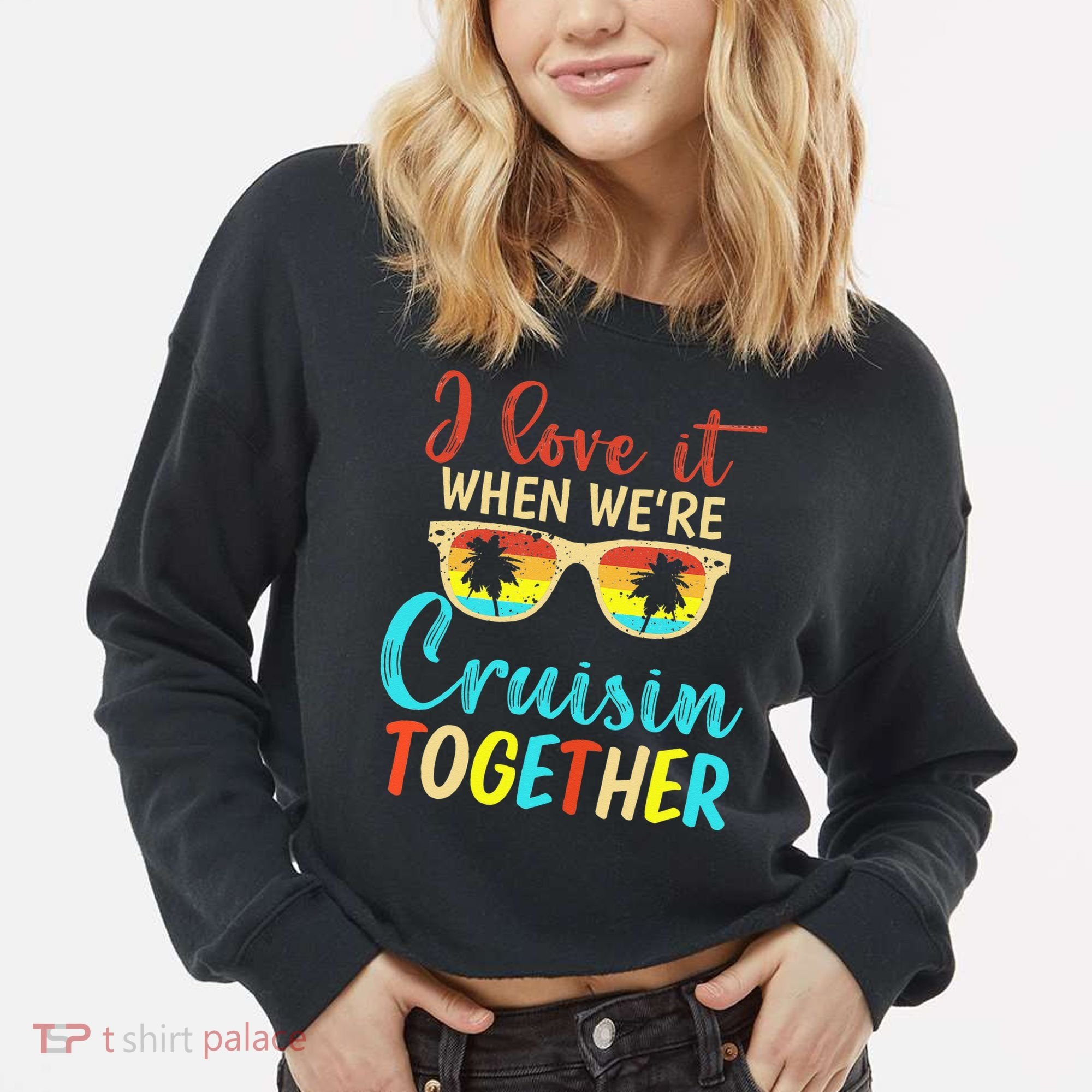 Cousin Cruise Trip I Love It When Were Cruising Together Cropped Pullover Crew