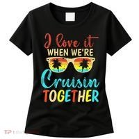Cousin Cruise Trip I Love It When Were Cruising Together Women's T-Shirt thumb 0