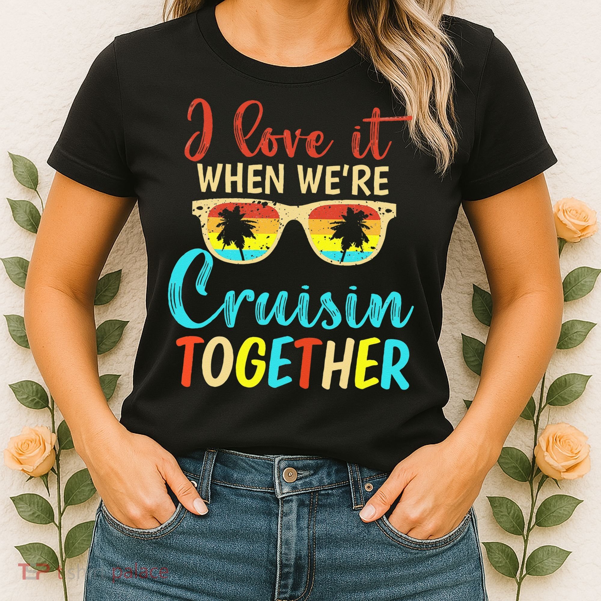 Cousin Cruise Trip I Love It When Were Cruising Together Women's T-Shirt