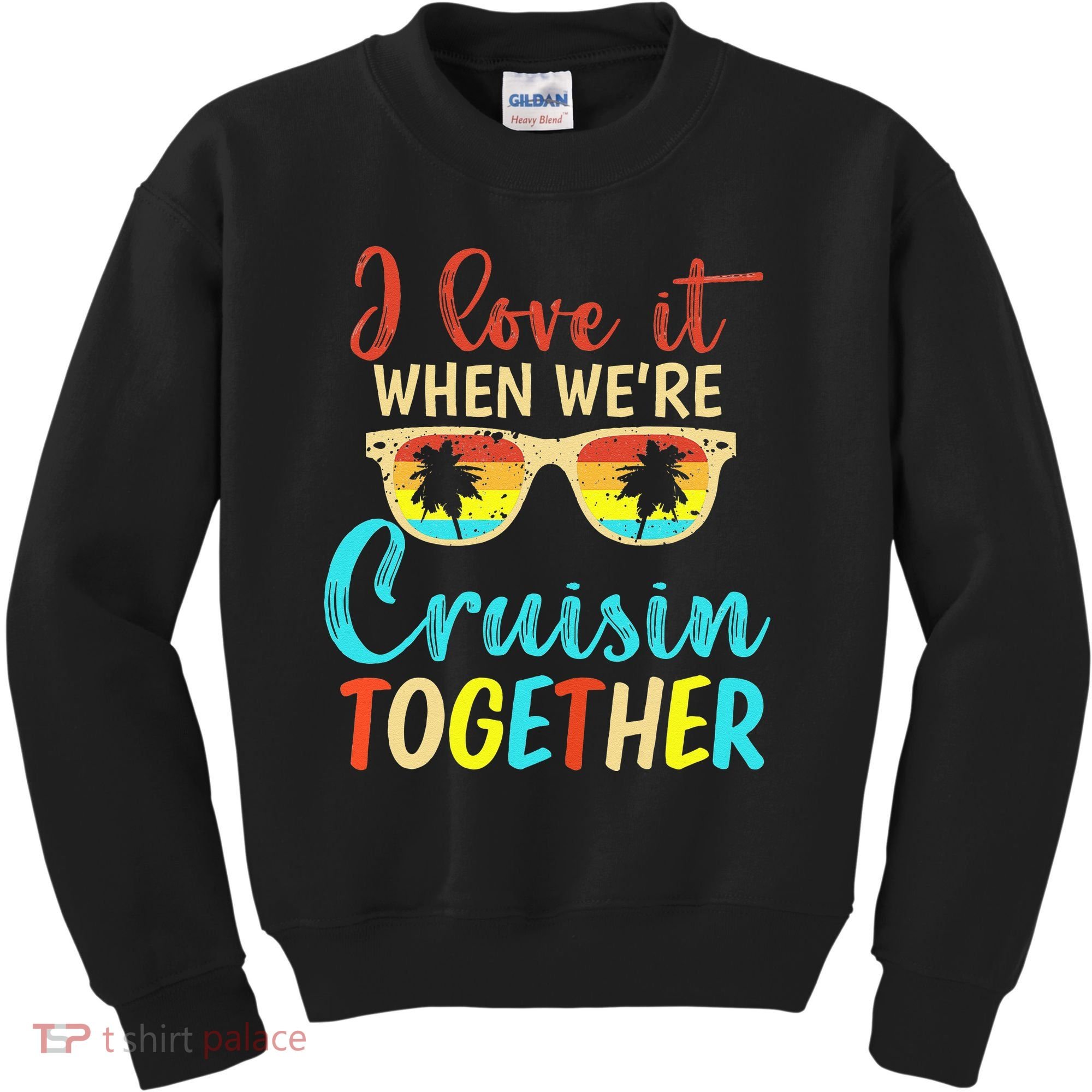 Cousin Cruise Trip I Love It When Were Cruising Together Kids Sweatshirt
