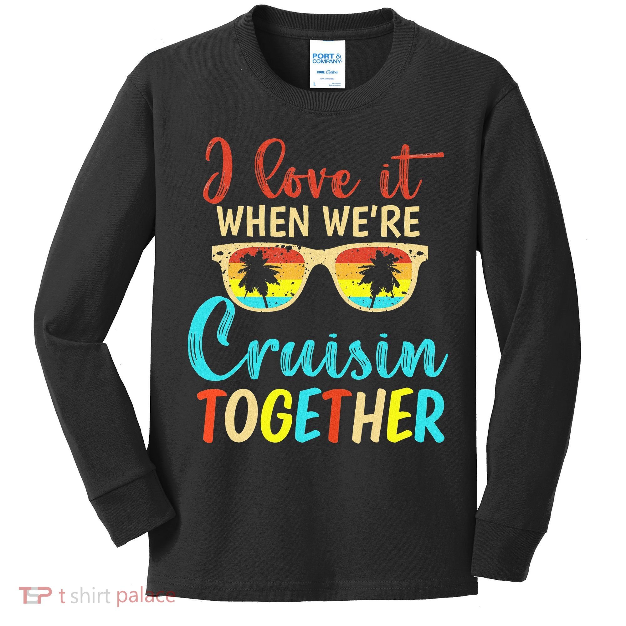 Cousin Cruise Trip I Love It When Were Cruising Together Kids Long Sleeve Shirt