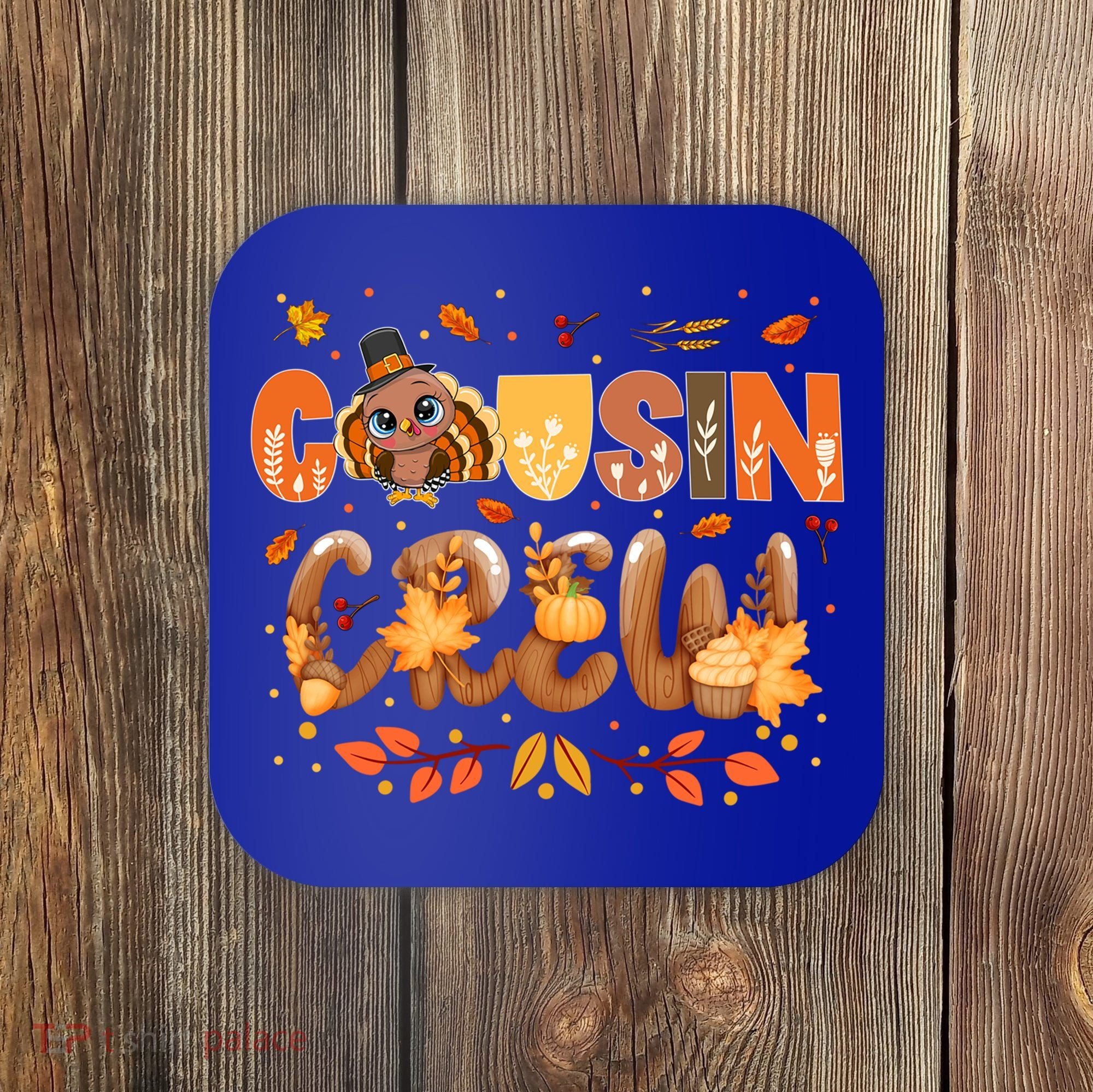 Cousin Crew Thanksgiving Turkey Fall Leaves Matching Family Funny Gift Coaster