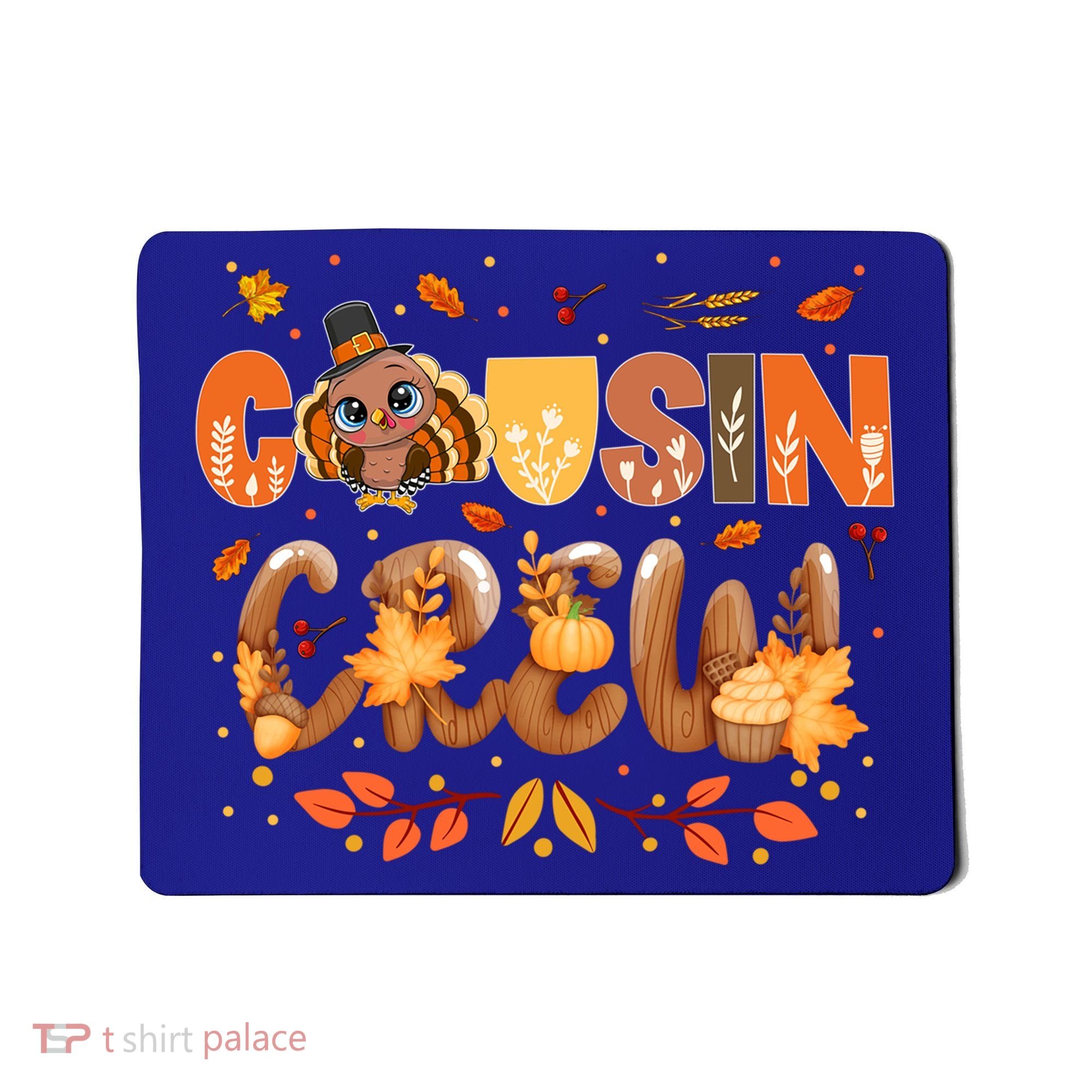 Cousin Crew Thanksgiving Turkey Fall Leaves Matching Family Funny Gift Mousepad