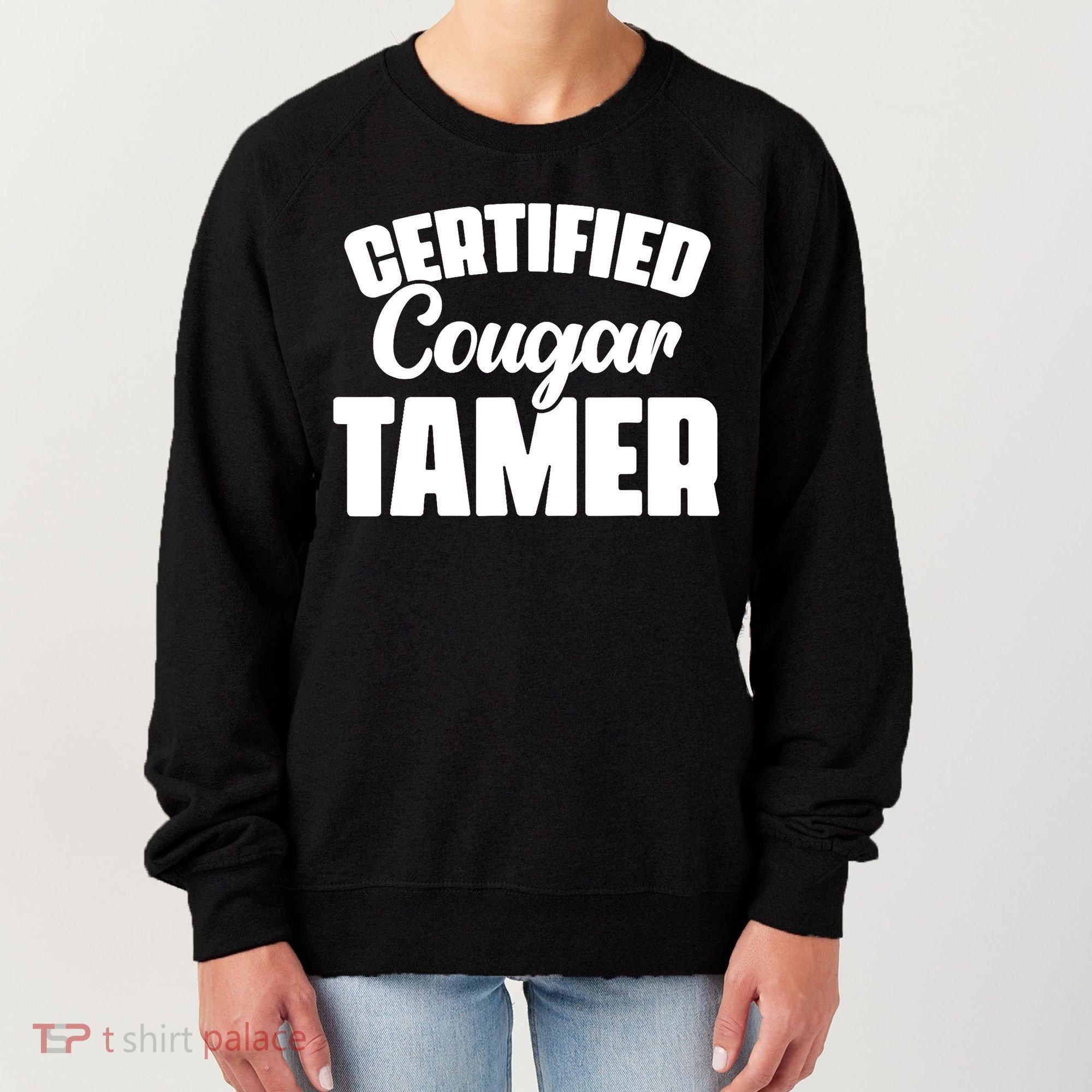 Certified Cougar Tamer Hunter Slayer Wild Cat Cougars Women's Sweatshirt