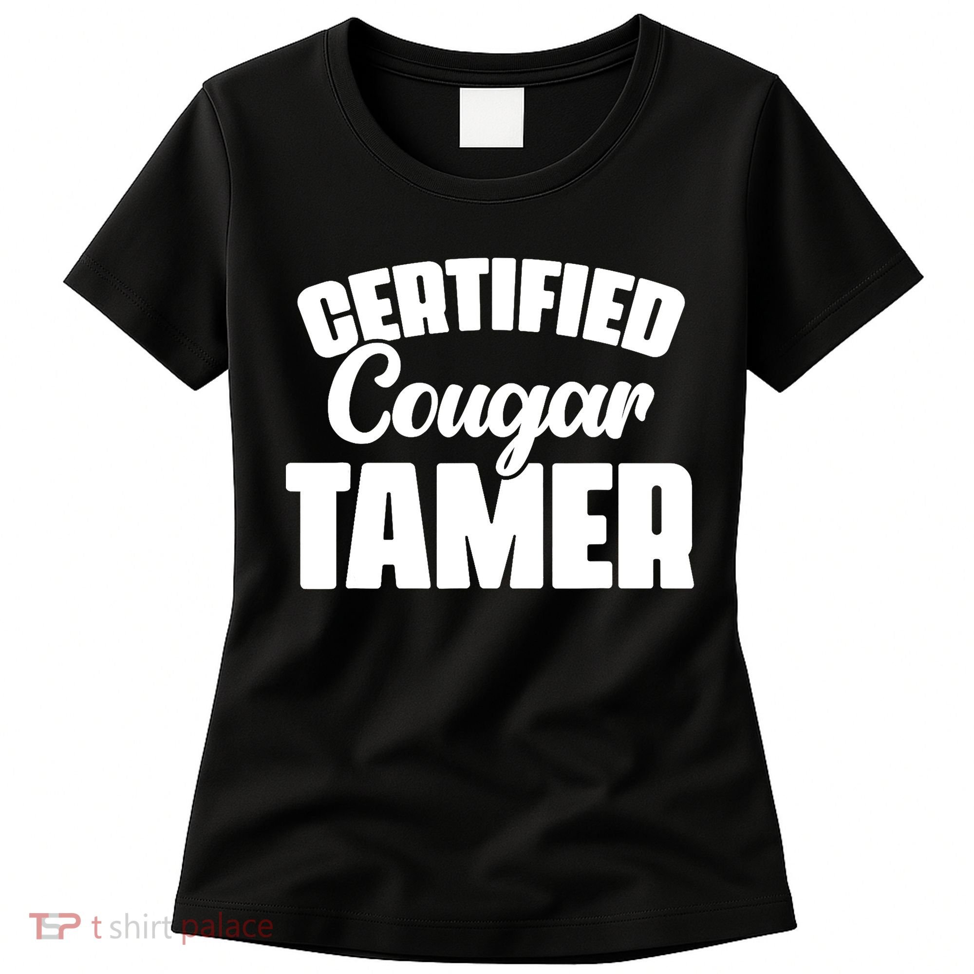 Certified Cougar Tamer Hunter Slayer Wild Cat Cougars Women's T-Shirt