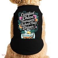 Certified Chaos Transport School Bus Driver DAD Teacher Doggie Tank thumb 0