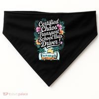 Certified Chaos Transport School Bus Driver DAD Teacher USA-Made Doggie Bandana thumb 0