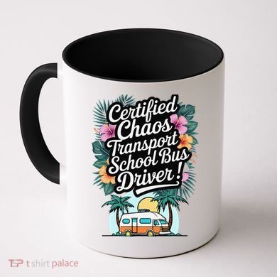 Certified Chaos Transport School Bus Driver DAD Teacher Coffee Mug