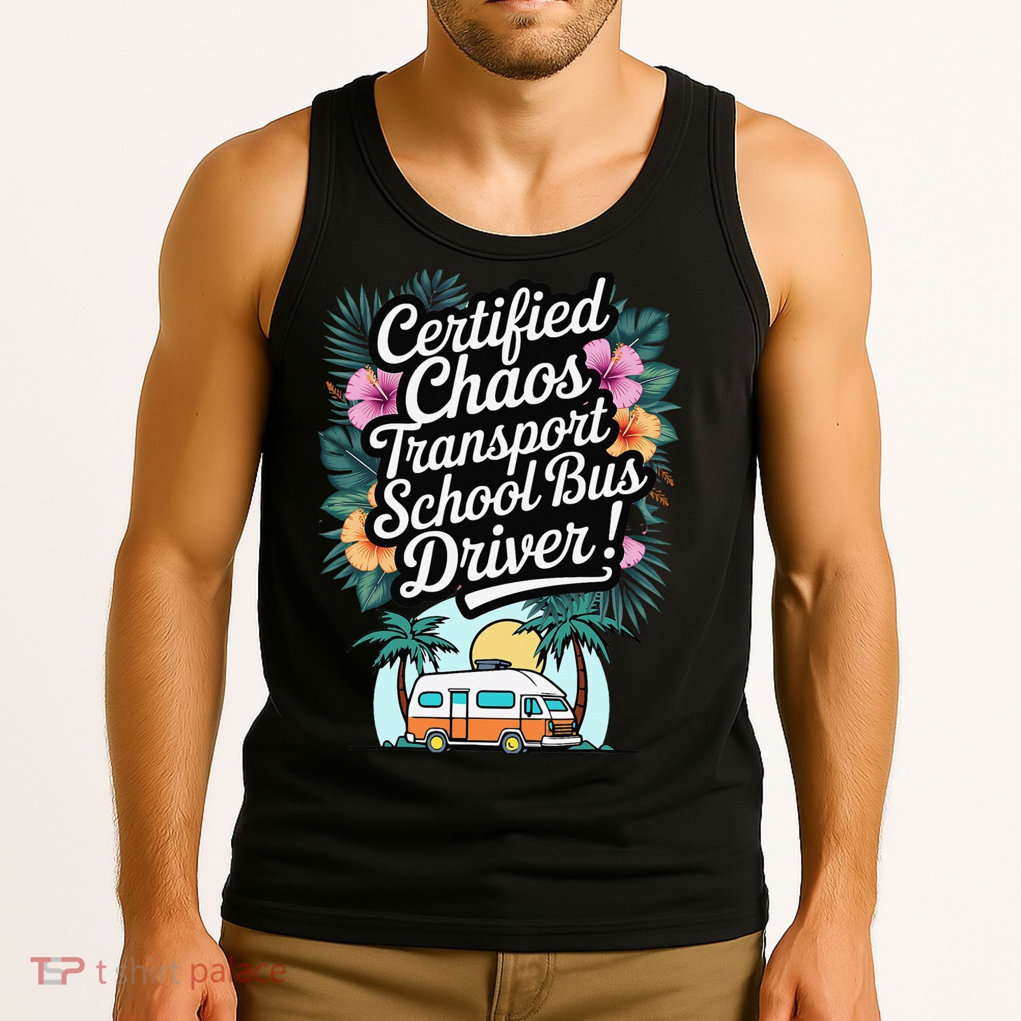 Certified Chaos Transport School Bus Driver DAD Teacher Tank Top