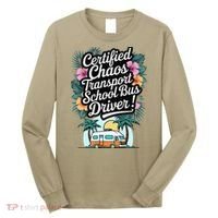 Certified Chaos Transport School Bus Driver DAD Teacher Long Sleeve Shirt thumb 0