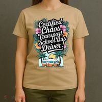 Certified Chaos Transport School Bus Driver DAD Teacher T-Shirt thumb 4