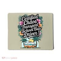 Certified Chaos Transport School Bus Driver DAD Teacher Mousepad thumb 0