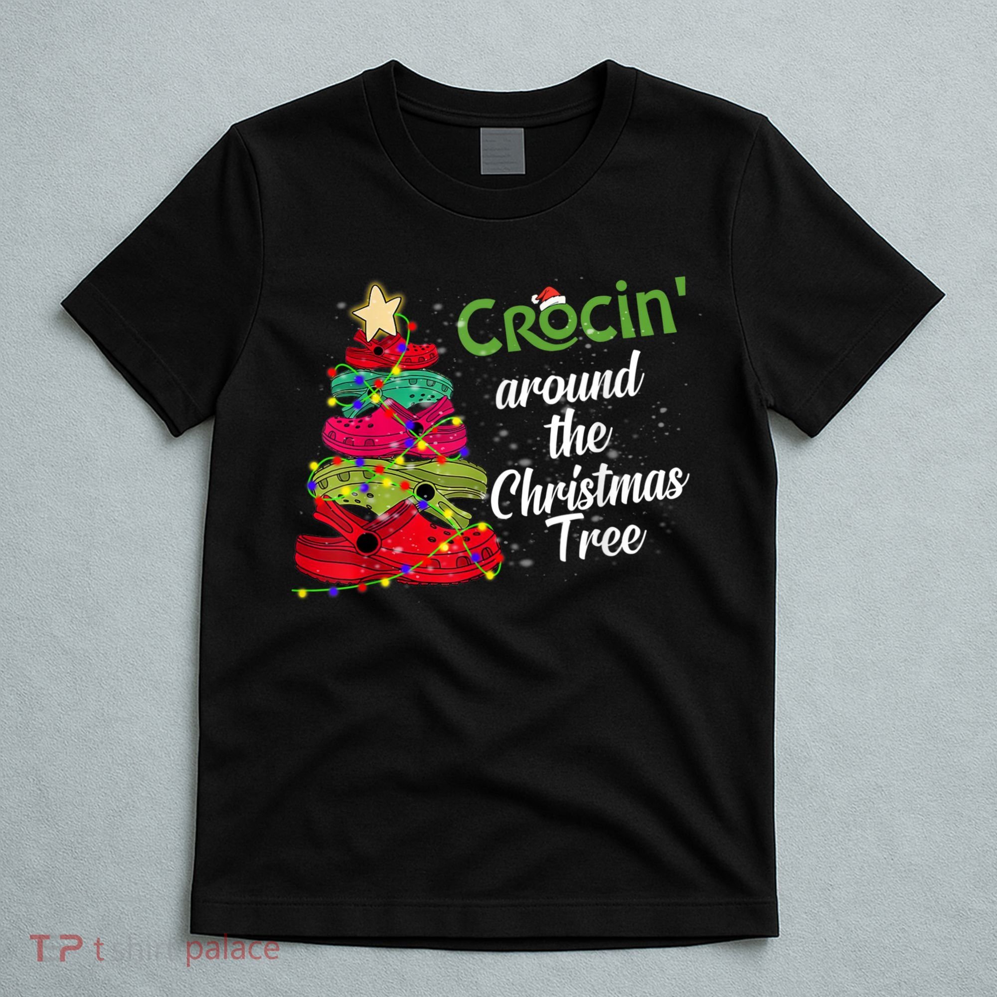 Crocs Christmas Tree Crocin Around The Christmas Tree T-Shirt