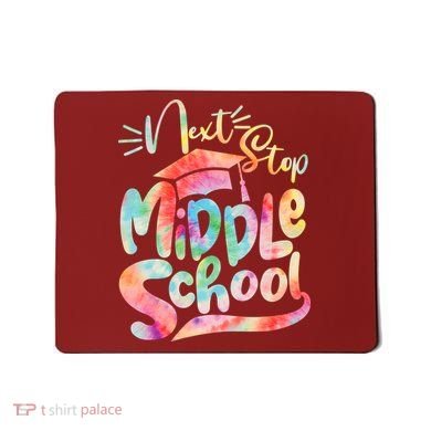 Cute Colorful Tie Dye Next Stop Middle School Mousepad