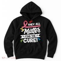 Cancer Cure They All Matter Find The Cure! All Ribbons Hoodie thumb 0
