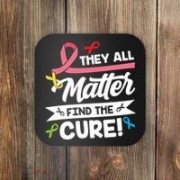 Cancer Cure They All Matter Find The Cure! All Ribbons Coaster thumb 0
