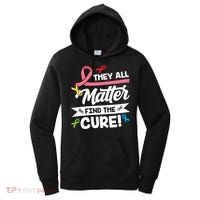 Cancer Cure They All Matter Find The Cure! All Ribbons Women's Hoodie thumb 0