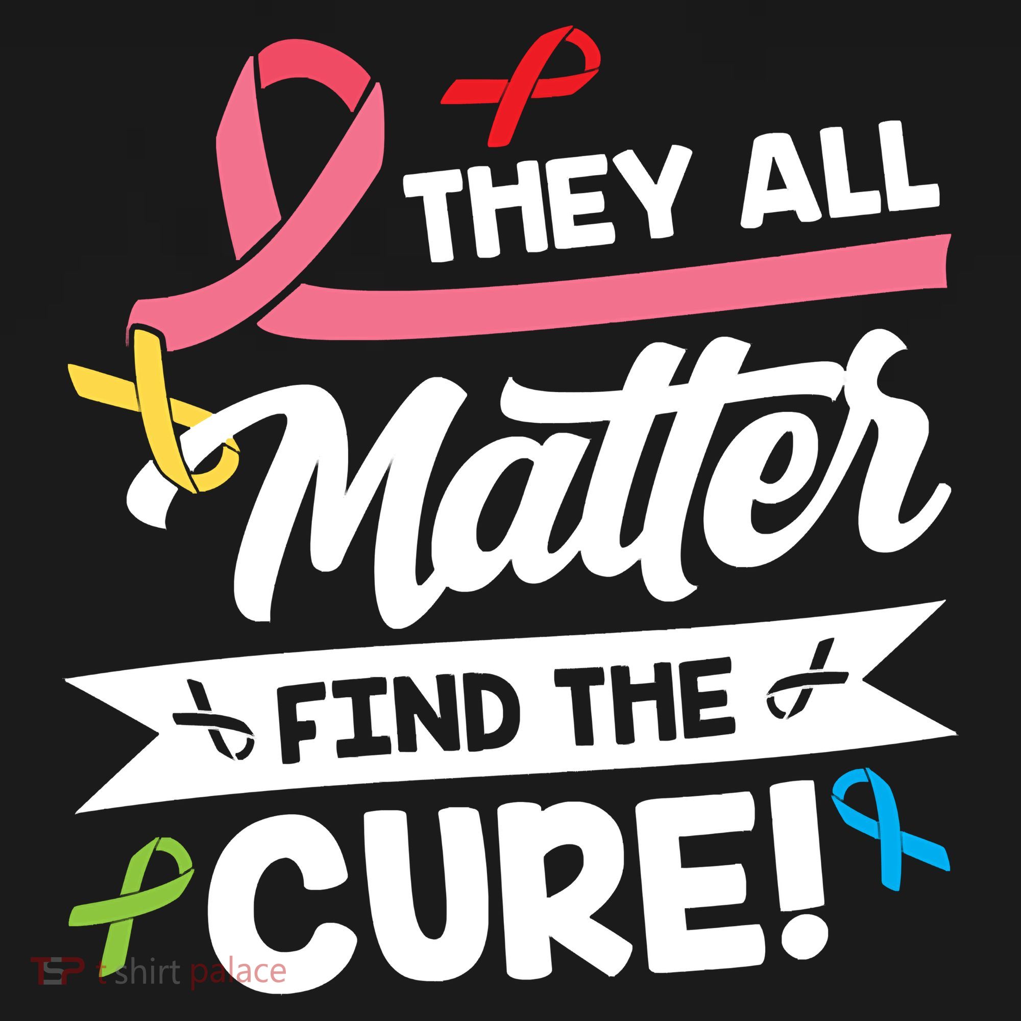 Cancer Cure They All Matter Find The Cure! All Ribbons Mousepad