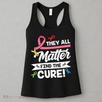 Cancer Cure They All Matter Find The Cure! All Ribbons Women's Tank Top thumb 3