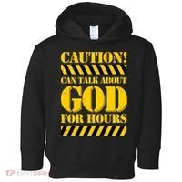 Caution! Can Talk About God For Hours Toddler Hoodie thumb 0