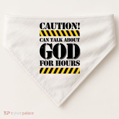 Caution! Can Talk About God For Hours USA-Made Doggie Bandana
