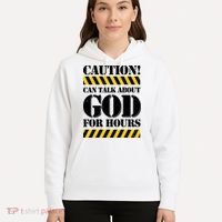 Caution! Can Talk About God For Hours Hoodie thumb 5