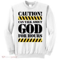Caution! Can Talk About God For Hours Sweatshirt thumb 0