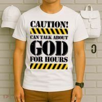 Caution! Can Talk About God For Hours T-Shirt thumb 6