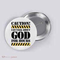 Caution! Can Talk About God For Hours Button thumb 0