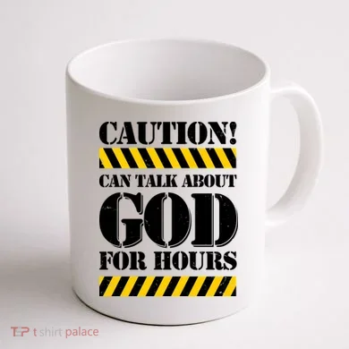 Caution! Can Talk About God For Hours Coffee Mug back