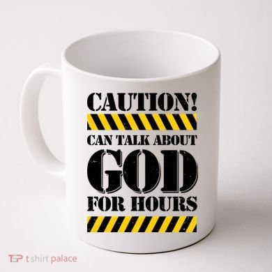 Caution! Can Talk About God For Hours Coffee Mug