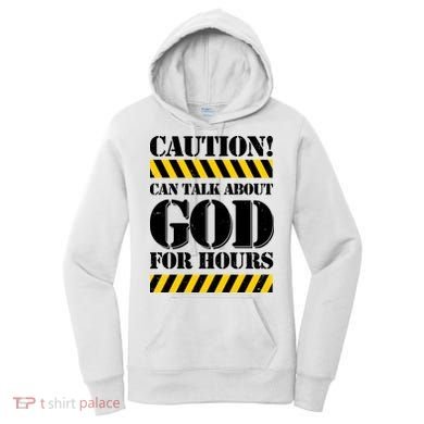 Caution! Can Talk About God For Hours Women's Hoodie