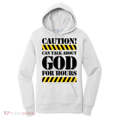 Caution! Can Talk About God For Hours Women's Hoodie