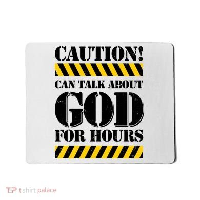 Caution! Can Talk About God For Hours Mousepad