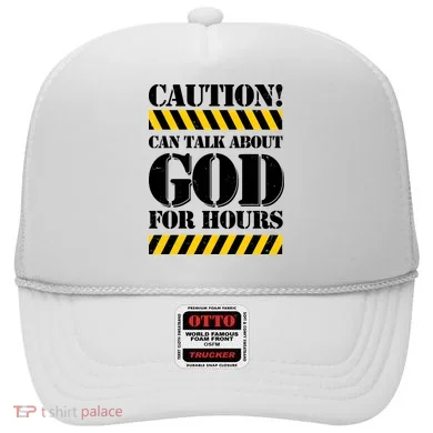Caution! Can Talk About God For Hours Hat