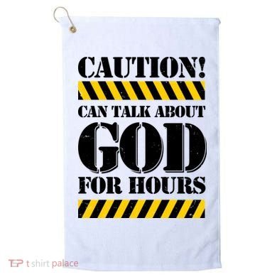 Caution! Can Talk About God For Hours Golf Towel