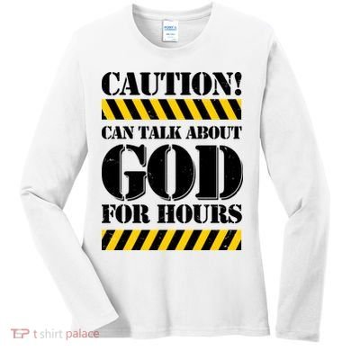 Caution! Can Talk About God For Hours Women's Long Sleeve Shirt