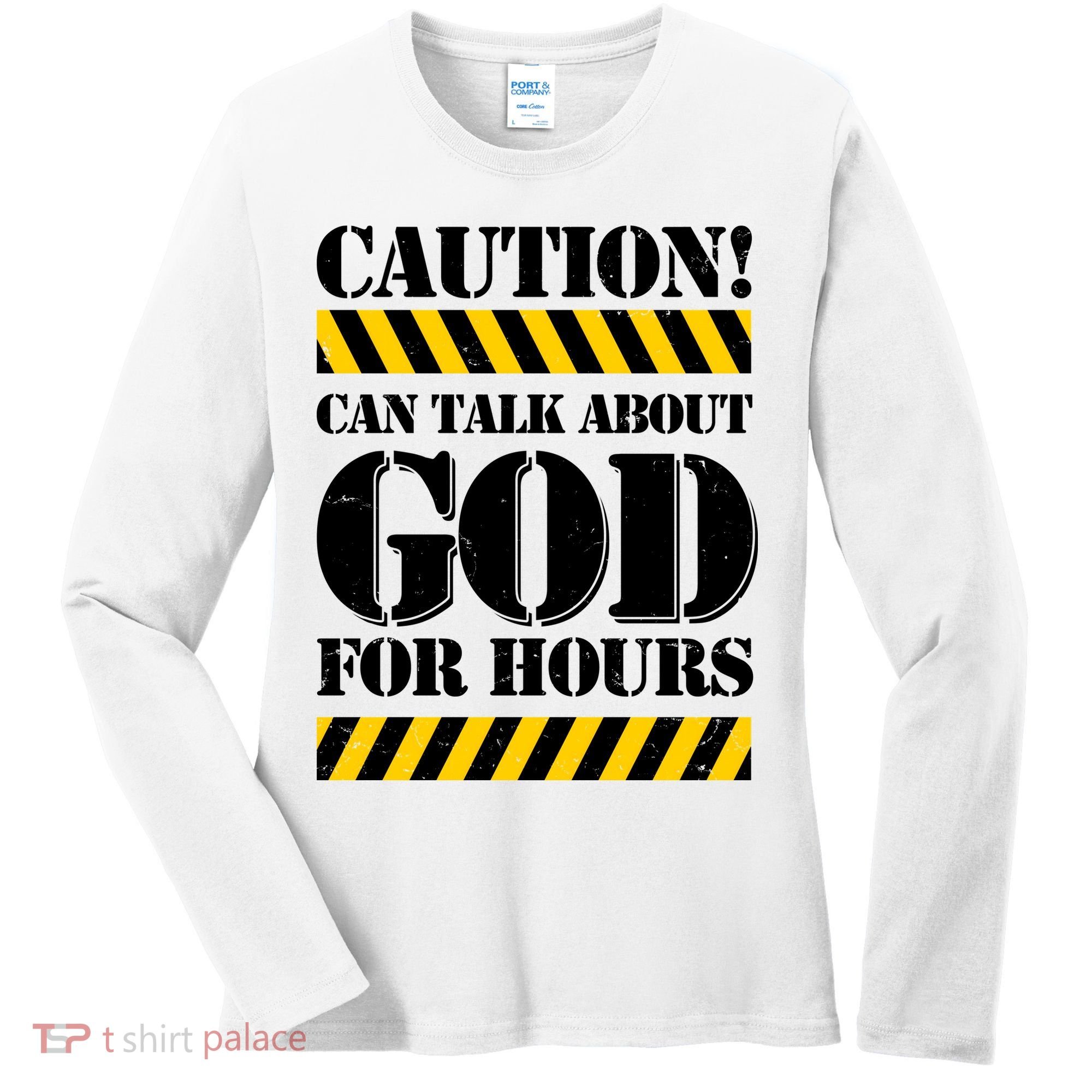 Caution! Can Talk About God For Hours Women's Long Sleeve Shirt