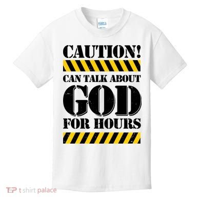 Caution! Can Talk About God For Hours Kids T-Shirt