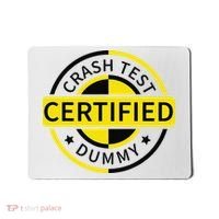 Certified Crash Test Dummy Funny Injury For Injured Friend Mousepad thumb 0