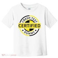 Certified Crash Test Dummy Funny Injury For Injured Friend Toddler T-Shirt thumb 0
