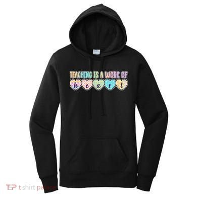 Cute Colorful Teaching Is A Work Of Heart Women's Hoodie