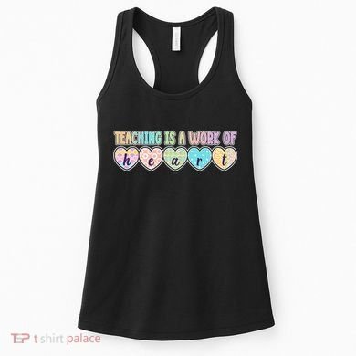 Cute Colorful Teaching Is A Work Of Heart Women's Tank Top