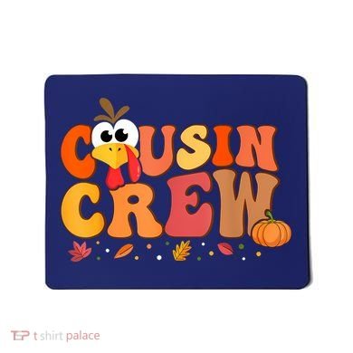 Cousin Crew Thanksgiving Family Matching Turkey Day Fall Mousepad