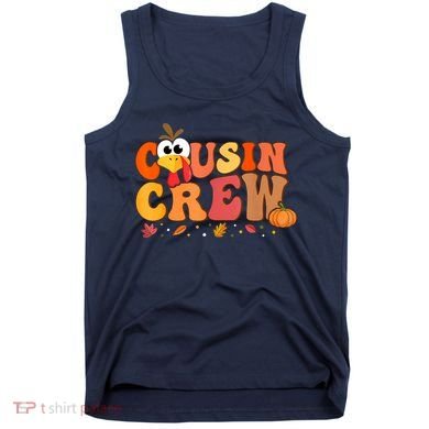 Cousin Crew Thanksgiving Family Matching Turkey Day Fall Tank Top