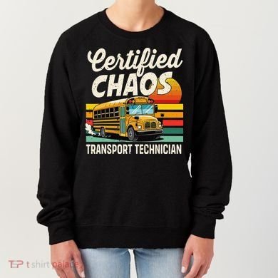 Certified Chaos Transport Technician School Bus Driver Women's Sweatshirt