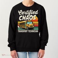 Certified Chaos Transport Technician School Bus Driver Women's Sweatshirt thumb 0